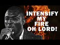 INTENSIFY MY FIRE OH LORD | MIN. THEOPHILUS SUNDAY