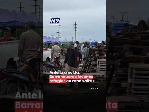 🌊 ANTE LA CRECIDA, BARRANQUERAS LEVANTA REFUGIOS EN ZONAS ALTAS