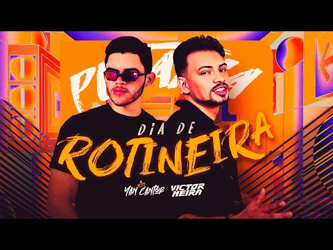DIA DE ROTINEIRA- Yan Cantor e Victor Meira