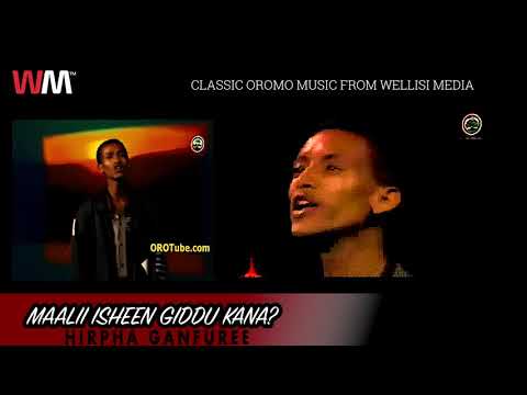 *90s Music* Maali Isheen Giddu Kana? by Hirpha Ganfuree