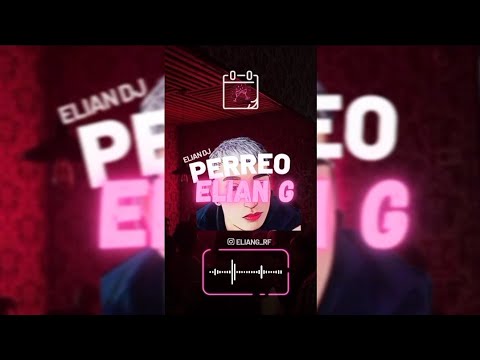 PERREO ELIAN G - Elian G
