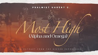 Most High (Alpha & Omega) Live- Psalmist Huber