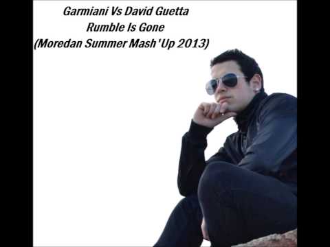 Garmiani Vs David Guetta - Rumble Is Gone (Moredan Summer Mash'Up 2013)