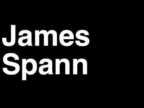 How to Pronounce James Spann