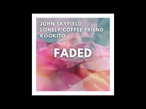 John Skyfield, lonely coffee friend, kookito - Faded
