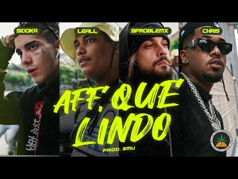 aff, que lindo - CHRIS | LEALL | Bproblemx | Sidoka (Prod. SMU)