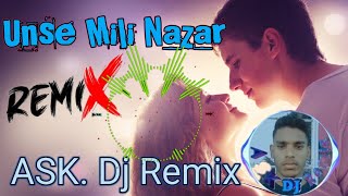Download lagu Unse mili nazar remix | Unse mili nazar ke mere hosh ud gaye | Hindi remix song | Ask. dj remix mp3