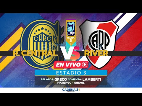 🔴 ROSARIO CENTRAL VS RIVER PLATE EN VIVO | FECHA 3 | TORNEO APERTURA | Estadio 3 | Cadena 3 Rosario