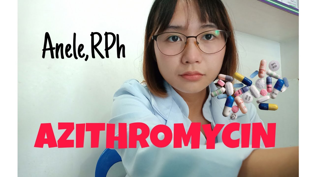 BUHAY PHARMACIST: They should know the reminders WHEN TAKING AZITHROMYCIN