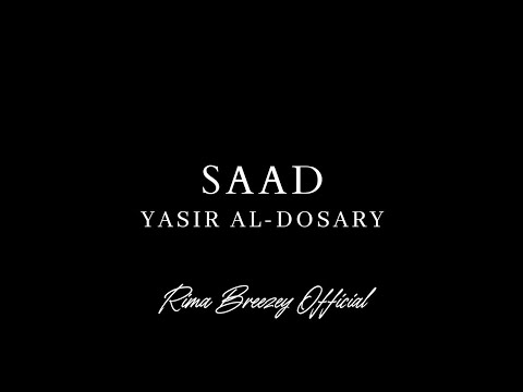 AMAZING, MUST LISTEN! || SURAT SAAD [FULL] || YASSER AL-DOSARI