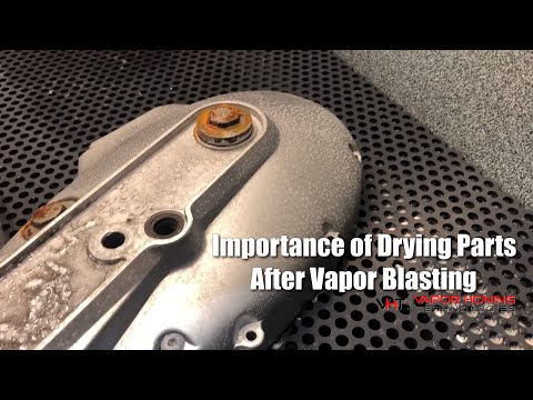 The Importance of Drying Your Parts After Vapor Blasting - Vapor Honing Technologies