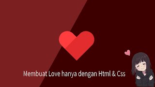 Membuat Love dengan Html &amp; Css Cocok Untuk Surprise Mantan, Pacar, atau Gebetan. #html #css #love