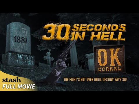30 Seconds in Hell | Old Western | Full Movie | OK Corral