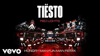 Tiësto - Red Lights (Hungry Man Fun Man Remix) official audio