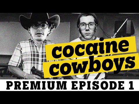 Cocaine Cowboys - Cumtown Premium - Episode #1 - #NickMullen & #AdamFriedland