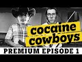 Cocaine Cowboys Cumtown Premium Episode 1 NickMullen AdamFriedland
