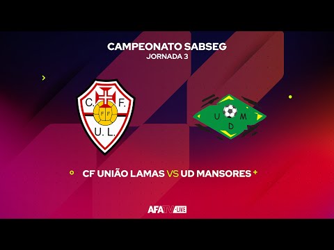 CF UNIÃO LAMAS vs UD MANSORES - JORNADA 3