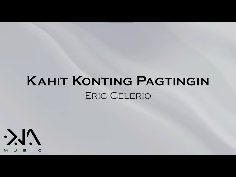 Eric Celerio – Kahit Konting Pagtingin (Lyric Video)