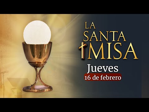 Santa Misa de HOY Jueves 16 de Febrero de 2023 en Teleamiga