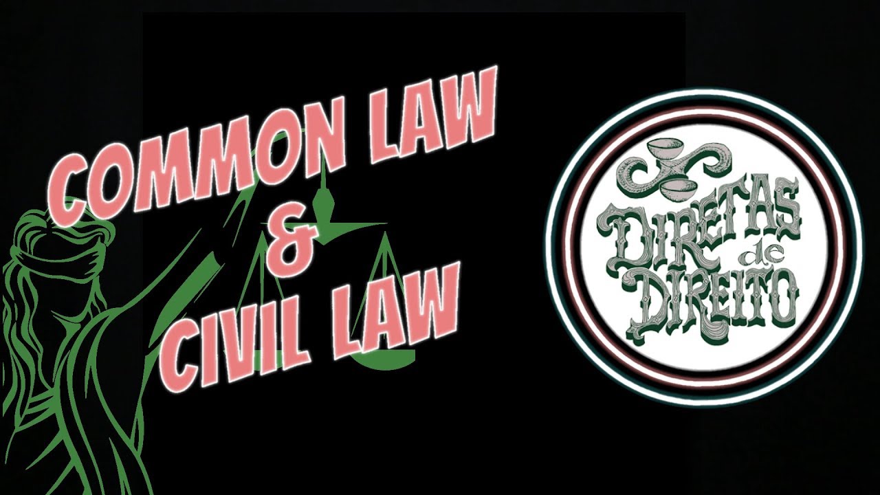 Common law & Civil law: conceitos, características e diferenças