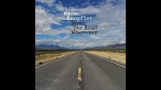 Mark Knopfler - Down The Road Wherever [ALBUM REVIEW]