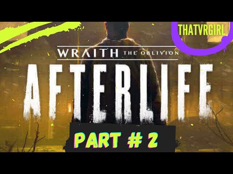 Wraith The Oblivion Afterlife- Part 2 (Garden Escape)