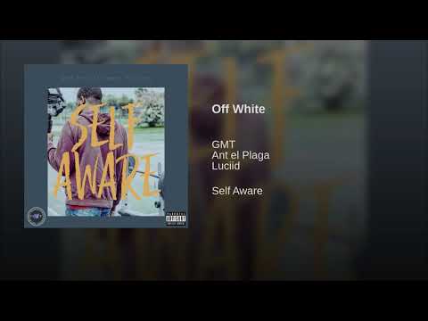 GMT - Off White ft. Ant El Plaga x Luciid [Official Audio]