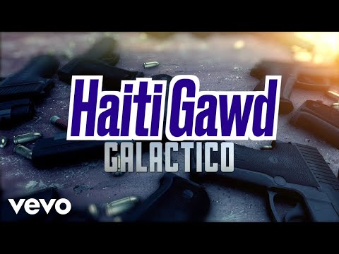 HAITI GAWD - Galactico (Official Video)