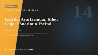 Masterclass Bölüm 18 — Fabrika Ayarlarından Siber Çağa, Yönetim Düşüncesinin Kro
