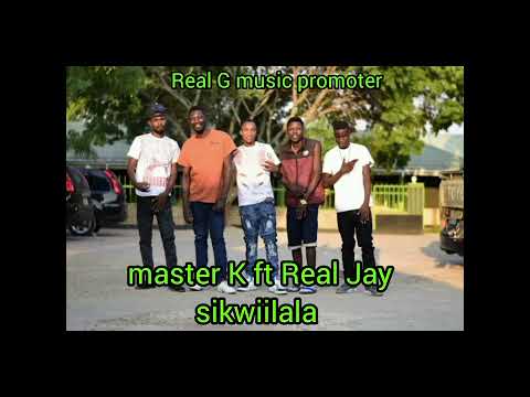 master K ft Real Jay-sikwiilala-Real g-Musicpromotion