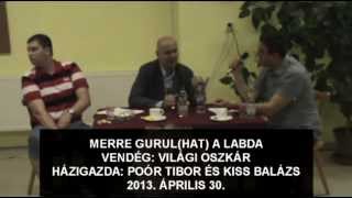 preview picture of video 'Merre gurul(hat) a labda - Világi Oszkár'