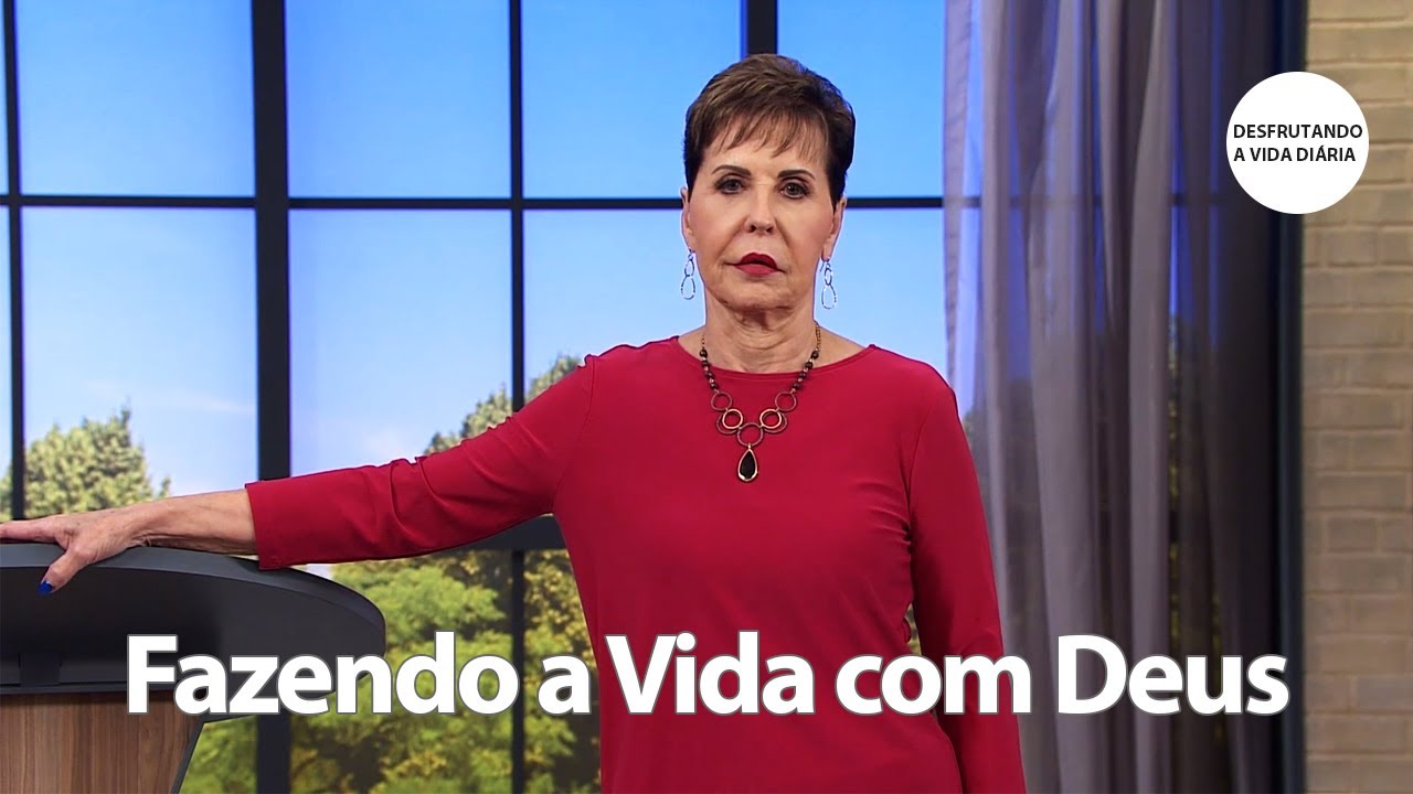 Fazendo a Vida com Deus | Joyce Meyer