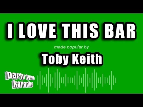 Toby Keith - I Love This Bar (Karaoke Version)