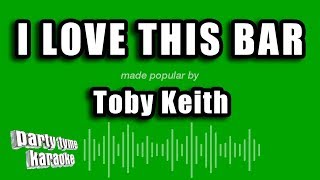 Toby Keith - I Love This Bar (Karaoke Version)