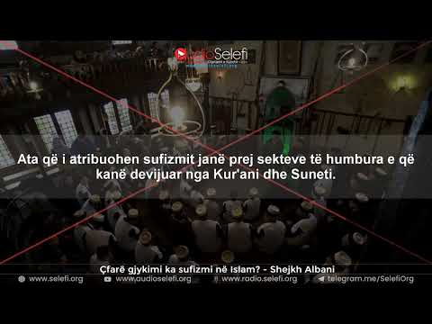 Çfarë gjykimi ka sufizmi në Islam? - Shejkh Albani