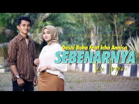Dosni Roha Ft. Zicha Anesha - Sebenarnya Ku Ingin (Official Music Video)
