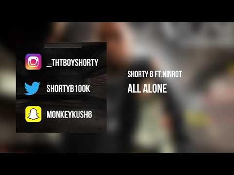 ShortyB - Alone ft (Ninrot la diferencia)