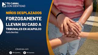 Niños desplazados forzosamente llevan su caso a tribunales en Acapulco