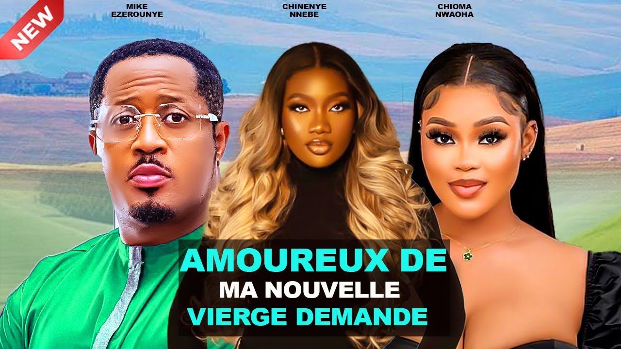 AMOUREUX DE MA NOUVELLE VIERGE DEMANDE - 2024 Derniers films nigérians