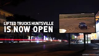 Lifted Trucks is Now Open in Huntsville, Alabama!