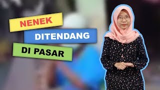 WOW TODAY: Kisah Viral Nenek Ditendang di Pasar karena Dituduh Mencuri, Dianiaya meski Minta Maaf