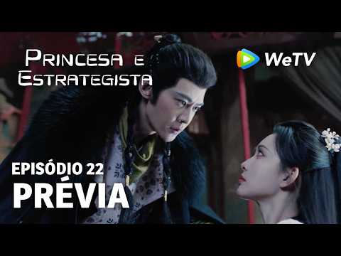 【Princesa e Estrategista】EP22 | Prévia | Li Yun Rui e Meng Zi Yi | WeTV
