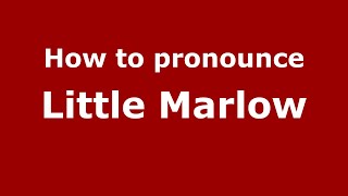 How to pronounce Little Marlow