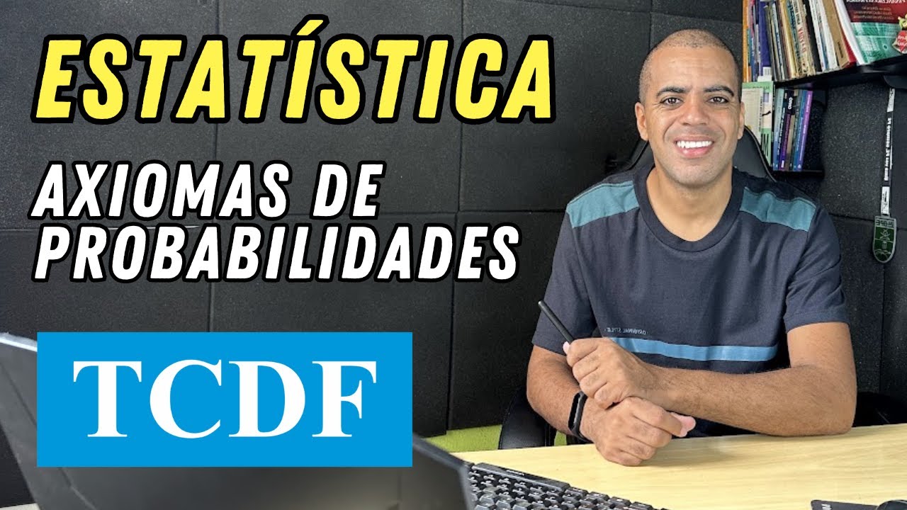 Axiomas de Probabilidades - Estatística para Concursos TCDF 2023