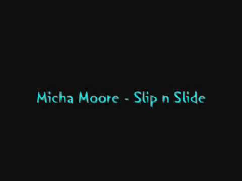 Micha Moore - Slip & Slide