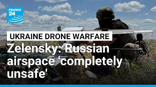 Zelensky warns airlines Russian skies not safe due to Ukraine drones • FRANCE 24 English