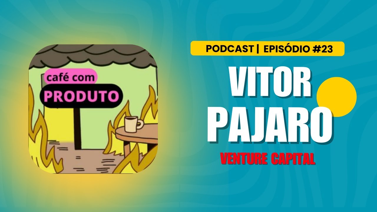 Café com Produto | Ep 05 | Vitor Pajaro