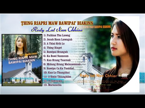 Rody Lal Nun Chhiar hla fing (13) ~ Thing Riapri Maw Bawipai Biakinn DVD Full HD | Pathian Hla