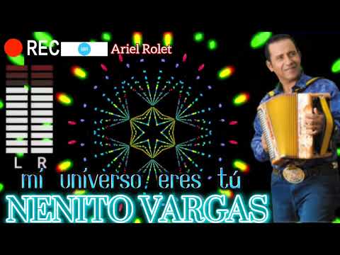 NENITO VARGAS 💥MI UNIVERSO ERES TÚ 💥EN VIVO💥