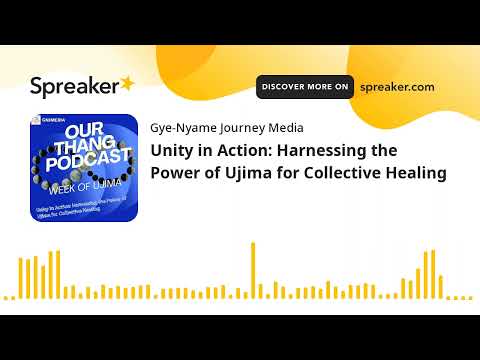 Unity in Action: Harnessing the Power of Ujima for Collective Healing